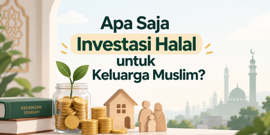 Investasi Halal untuk Keluarga Muslim, Apa Saja Pilihannya?