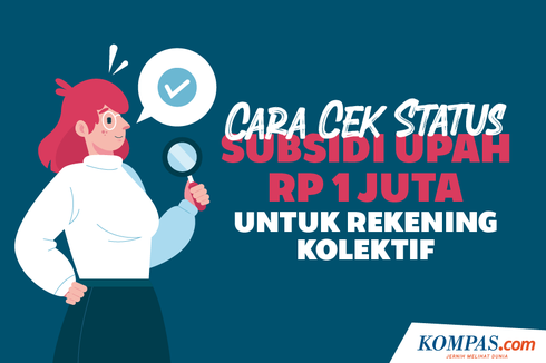 INFOGRAFIK: Cara Cek Status Subsidi Upah Rp 1 Juta untuk Rekening Kolektif