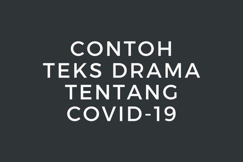 Contoh Teks Drama tentang Covid-19