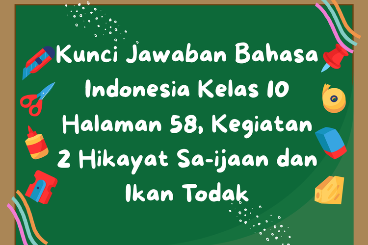 Kunci Jawaban Bahasa Indonesia Kelas 10 Halaman 58, Kegiatan 2 Hikayat Sa-ijaan dan Ikan Todak
