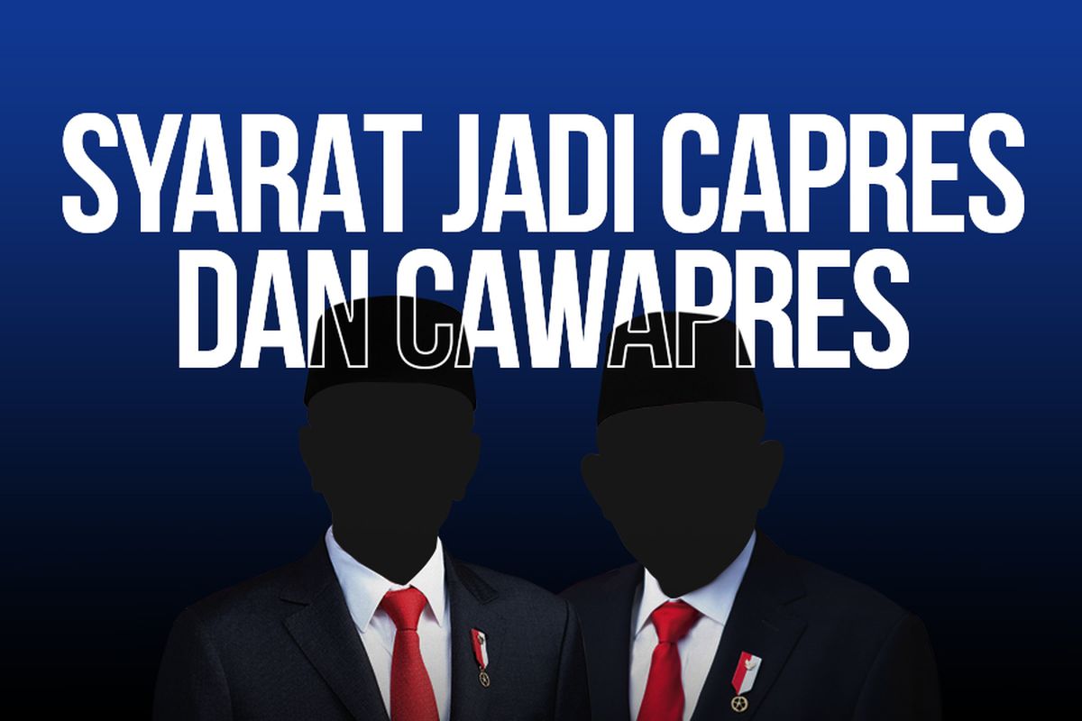 Syarat Jadi Capres dan Cawapres
