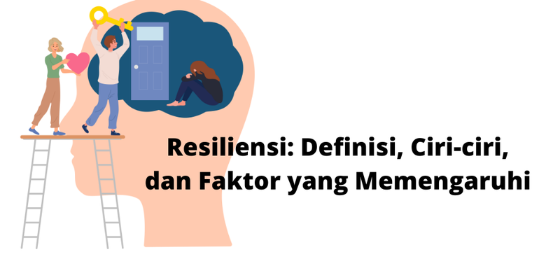 Resiliensi: Definisi, Ciri-ciri, dan Faktor yang Memengaruhi