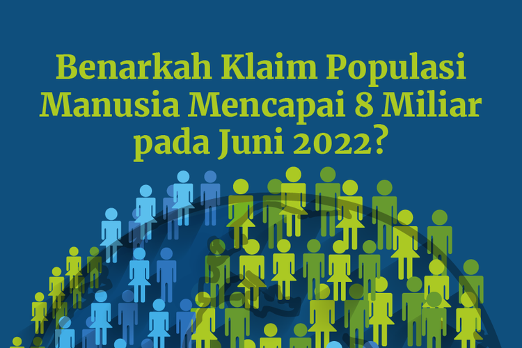 Benarkah Klaim Populasi Manusia Mencapai 8 Miliar pada Juni 2022