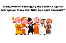 Menghormati Tetangga yang Berbeda Agama Merupakan Sikap dari Nilai Apa pada Pancasila?