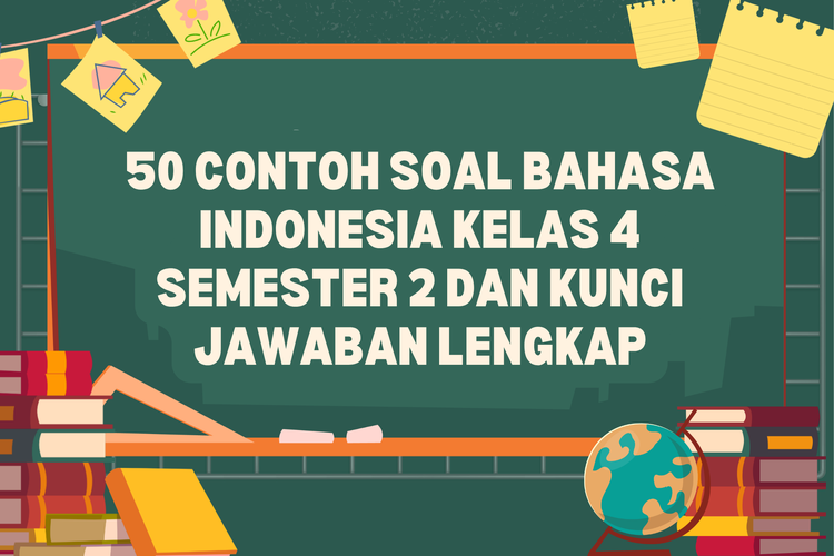 50 Contoh Soal Bahasa Indonesia Kelas 4 Semester 2 dan Kunci Jawaban Lengkap