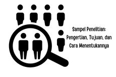 Sampel Penelitian: Pengertian, Tujuan, dan Cara Menentukannya