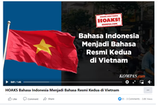 VIDEO Cek Fakta: Hoaks! Bahasa Indonesia Jadi Bahasa Resmi Kedua di Vietnam