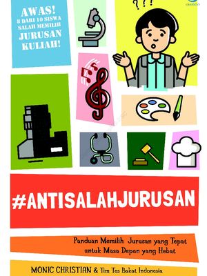 Ebook #antisalahjurusan oleh Monic Christian dan Tim Tes Bakat Indonesia