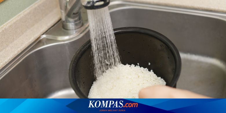 Manfaat Air Cucian Beras Yang Kamu Perlu Tahu Halaman All Kompas Com