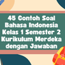 45 Contoh Soal Bahasa Indonesia Kelas 1 Semester 2 Kurikulum Merdeka dengan Jawaban
