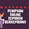 INFOGRAFIK: Waspada, Penipuan Online Berkembang dengan Berbagai Modus