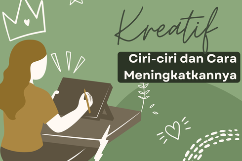 Ciri-ciri Kreatif dan Cara Meningkatkannya