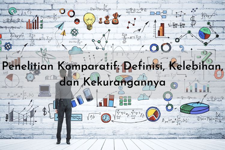 Penelitian Komparatif: Definisi, Kelebihan, Dan Kekurangannya