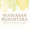 Wawasan Nusantara: Kedudukan, Fungsi, dan Tujuan