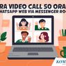 INFOGRAFIK: Cara Video Call di WhatsApp sampai 50 Orang