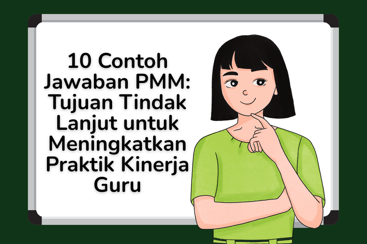 10 Contoh Jawaban PMM: Tujuan Tindak Lanjut untuk Meningkatkan Praktik Kinerja Guru