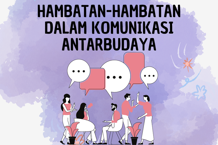 Ilustrasi Hambatan-hambatan dalam Komunikasi Antarbudaya