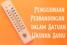 Penggunaan Perbandingan dalam Satuan Ukuran Suhu