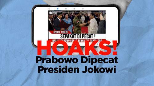 INFOGRAFIK: Hoaks! Prabowo Dipecat Presiden Jokowi