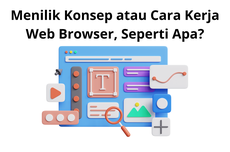 Menilik Konsep atau Cara Kerja Web Browser, Seperti Apa?