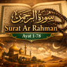 Surat Ar Rahman Ayat 1–78 Lengkap: Arab, Latin, Arti, Tafsir dan Keutamaannya