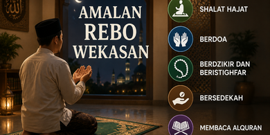 5 Amalan dan Doa Rebo Wekasan Lengkap, Tradisi Rabu Terakhir di Bulan Safar
