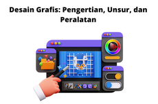 Desain Grafis: Pengertian, Unsur, dan Peralatan