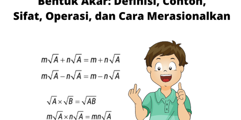 Bentuk Akar: Definisi, Contoh, Sifat, Operasi, Dan Cara Merasionalkan