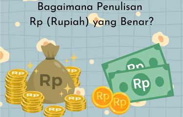 Penulisan Rp yang benar, salah satunya, yakni tidak diberikan tanda titik dan spasi. Simak penjelasan lengkapnya dalam artikel di bawah ini!