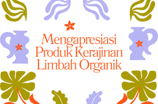 Cara Mengapresiasi Produk Kerajinan Limbah Organik