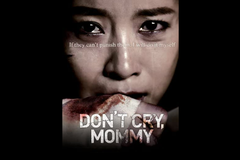 Sinopsis Don't Cry Mommy, Ketidakadilan Berujung Pembalasan Dendam