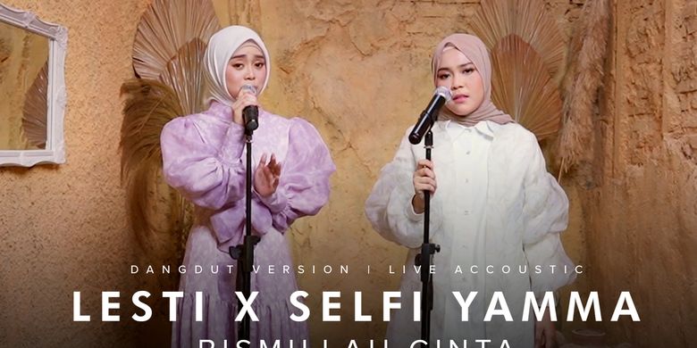 Lesti Kejora Dan Selfi Yamma Nyanyikan Lagu Bismillah Cinta Versi Dangdut