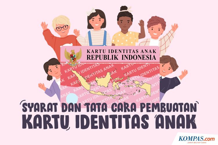  Syarat dan Tata Cara Pembuatan Kartu Identitas Anak