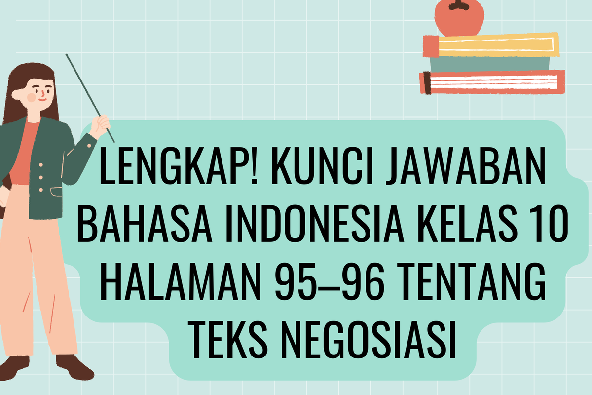 Ilustrasi Lengkap! Kunci Jawaban Bahasa Indonesia Kelas 10 Halaman 95?96 tentang Teks Negosiasi