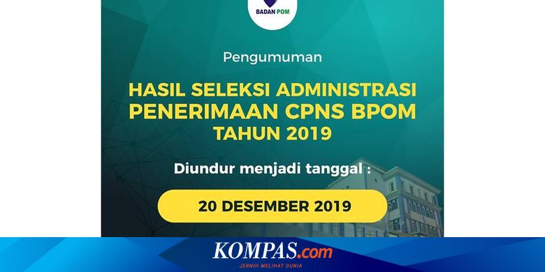Bpom Tunda Pengumuman Seleksi Administrasi Cpns Pada 20 Desember 2019 Halaman All Kompas Com