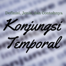 Konjungsi Temporal: Definisi, Jenis, dan Contohnya