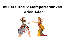 Ini Cara untuk Mempertahankan Tarian Adat