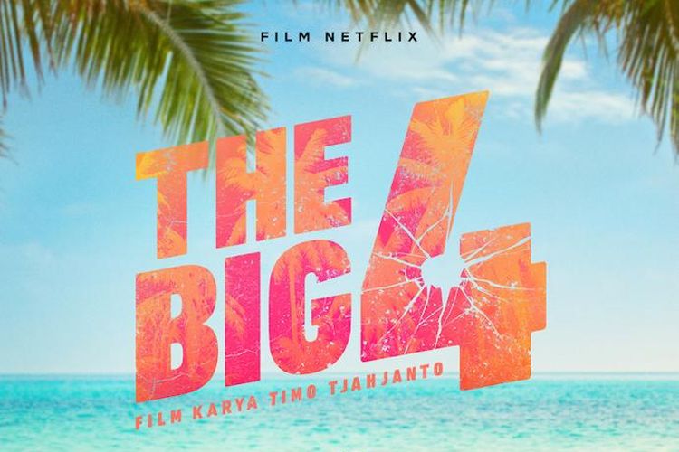 Film The Big 4, karya sutradara Timo Tjahjanto, akan ditayangkan di Netflix pada 15 Desember 2022. Film bergenre komedi-laga ini Abimana Aryasatya, Putri Marino, Arie Kriting, Lutesha, dan Kristo Immanuel.
