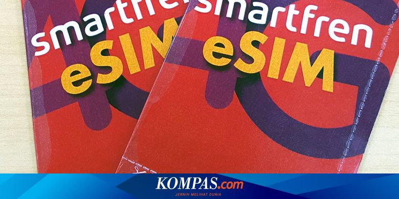 Smartfren Luncurkan Esim Pertama Di Indonesia Halaman All Kompas Com
