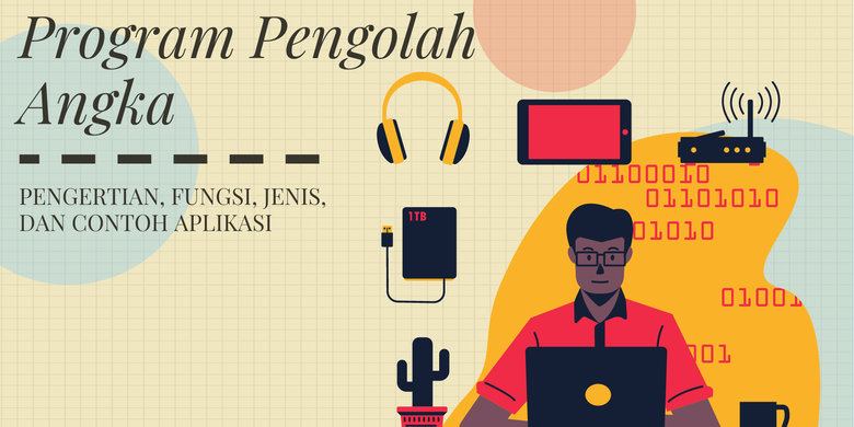 Program Pengolah Angka: Pengertian, Fungsi, Jenis, dan Contoh Aplikasi