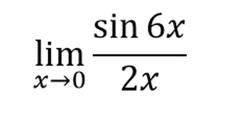 Menentukan Nilai Dari Lim X 0 Sin 6x 2x