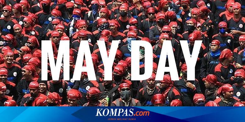 Sejarah Panjang Hari Buruh Sedunia Dan Di Indonesia Halaman All Kompas Com