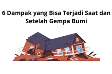 6 Dampak yang Bisa Terjadi Saat dan Setelah Gempa Bumi