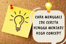 Cara Menggali Ide Cerita hingga Menjadi High Concept