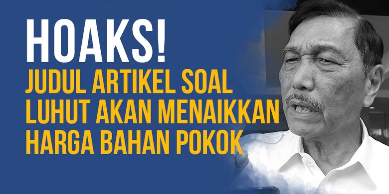 INFOGRAFIK: Beredar Hoaks Pernyataan Luhut Akan Menaikkan Harga Bahan Pokok