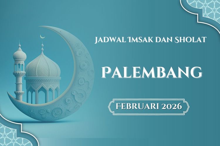 Jadwal imsakiyah dan sholat lima waktu pada bulan Februari 2026 di Kota Palembang dan sekitarnya.