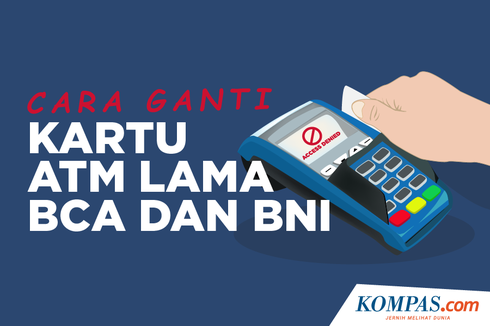 INFOGRAFIK: Cara Ganti Kartu ATM Lama BCA dan BNI