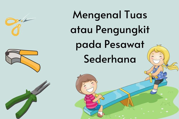 Mengenal Tuas atau Pengungkit pada Pesawat Sederhana
