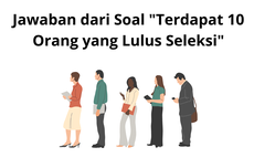 Jawaban dari Soal "Terdapat 10 Orang yang Lulus Seleksi"