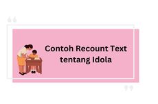 Contoh Recount Text tentang Idola